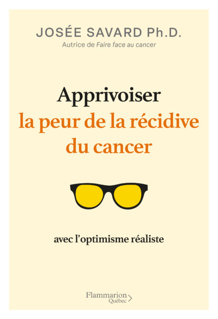 APPRIVOISER LA PEUR DE LA RÉCIDIVE DU CANCER